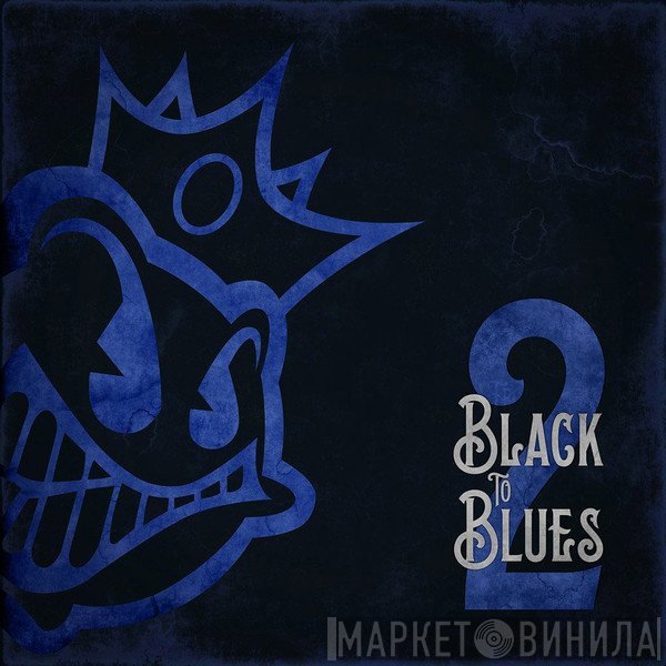 Black Stone Cherry - Black To Blues Volume 2