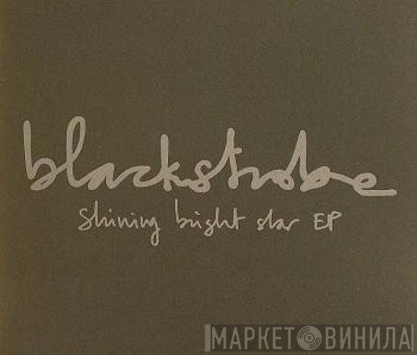 Black Strobe - Shining Bright Star EP