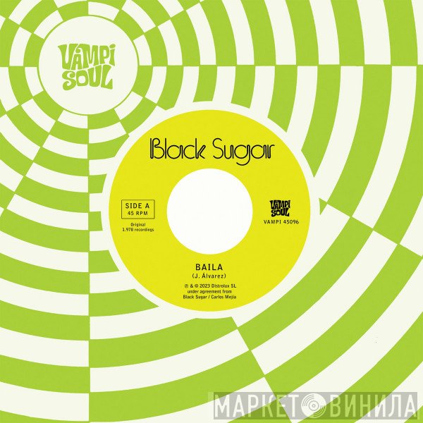 Black Sugar - Baila / Sha La La Means I Love You