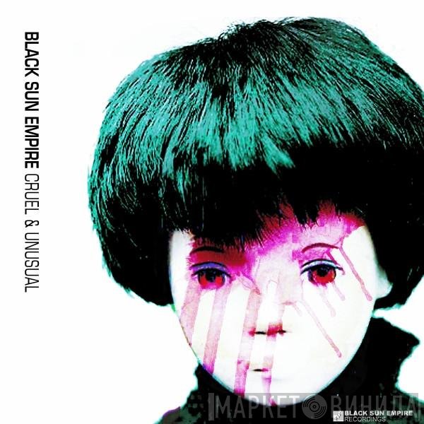 Black Sun Empire  - Cruel & Unusual