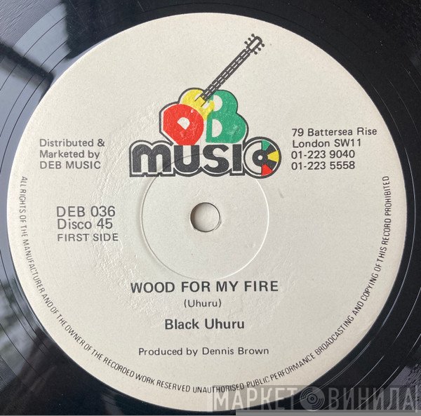 Black Uhuru, Earl Cunningham, Jah Thomas - Wood For My Fire / Words Of The Father