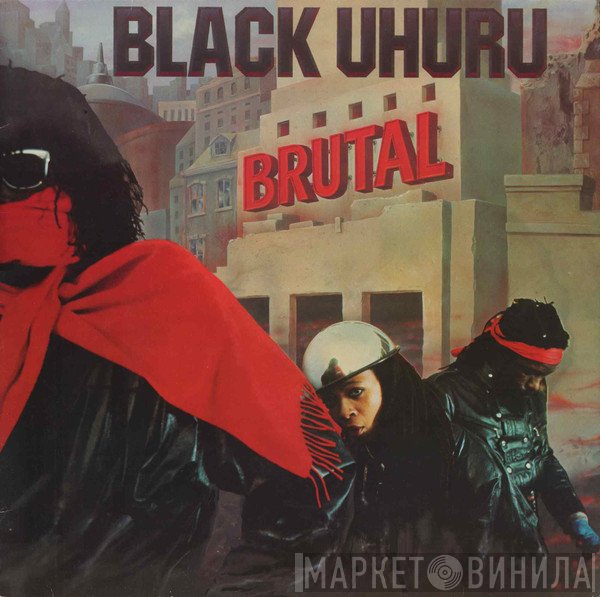 Black Uhuru  - Brutal