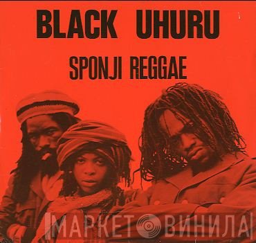 Black Uhuru  - Sponji Reggae
