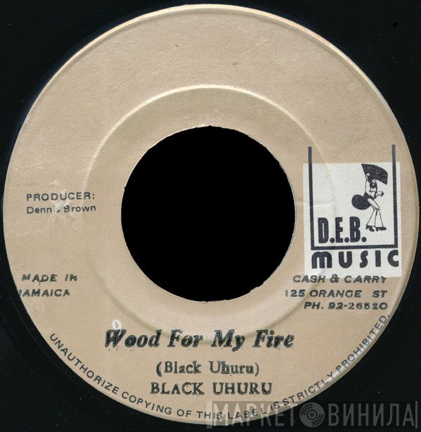 Black Uhuru - Wood For My Fire