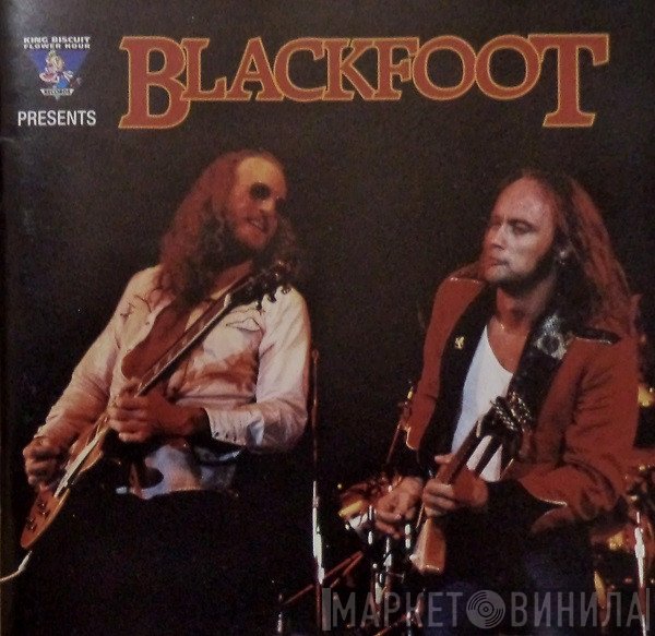 Blackfoot  - King Biscuit Flower Hour Presents