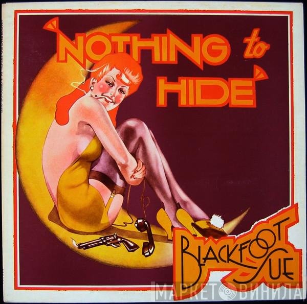 Blackfoot Sue - Nothing To Hide