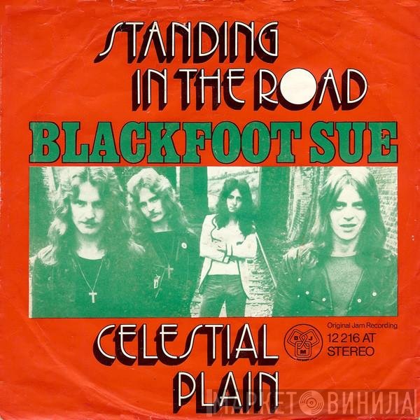 Blackfoot Sue - Standing In The Road / Celestial Plain