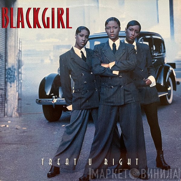 Blackgirl - Treat U Right