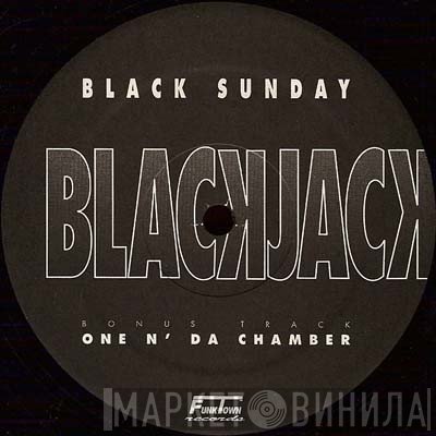 Blackjack  - Black Sunday / One N' Da Chamber