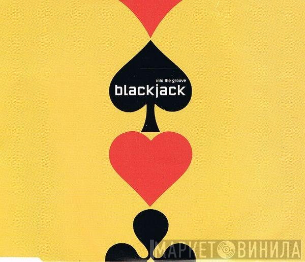 Blackjack  - Into The Groove