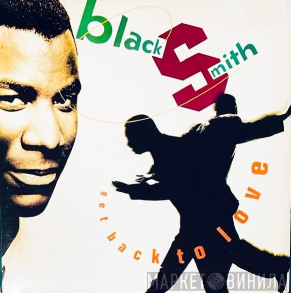 Blacksmith - Get Back To Love