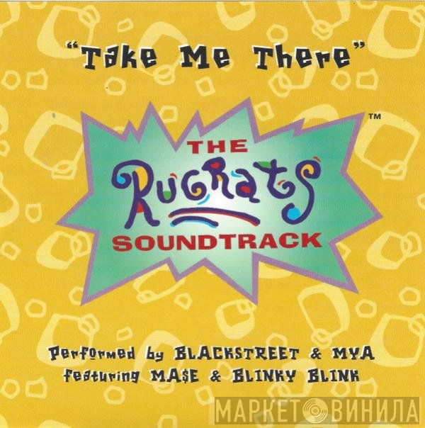 Blackstreet & Mya Featuring Mase & Blinky Blink  - Take Me There