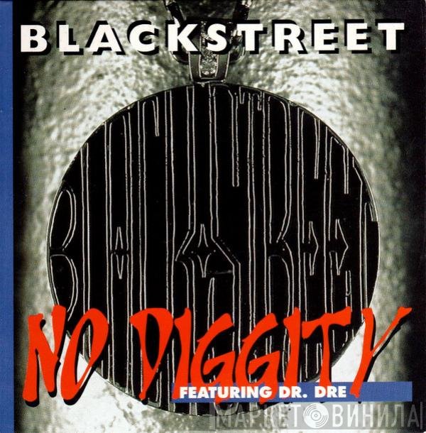 Blackstreet Featuring Dr. Dre  - No Diggity