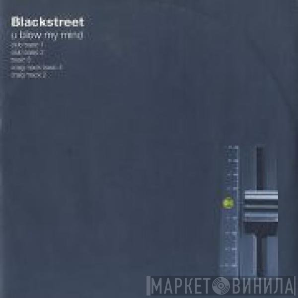 Blackstreet - U Blow My Mind