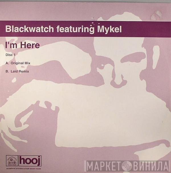 Blackwatch, Mykel - I'm Here