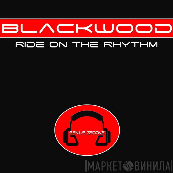 Blackwood  - Ride On The Rhythm