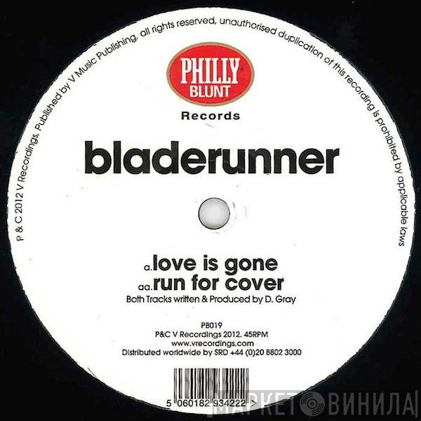 Bladerunner - Love Is Gone / Run For Cover