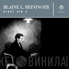 Blaine L. Reininger  - Night Air 2