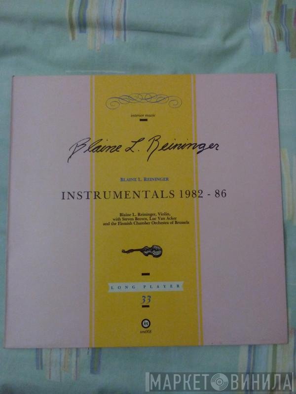 Blaine L. Reininger  - Instrumentals 1982-86