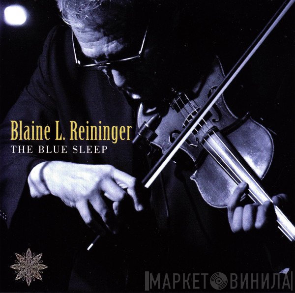 Blaine L. Reininger  - The Blue Sleep
