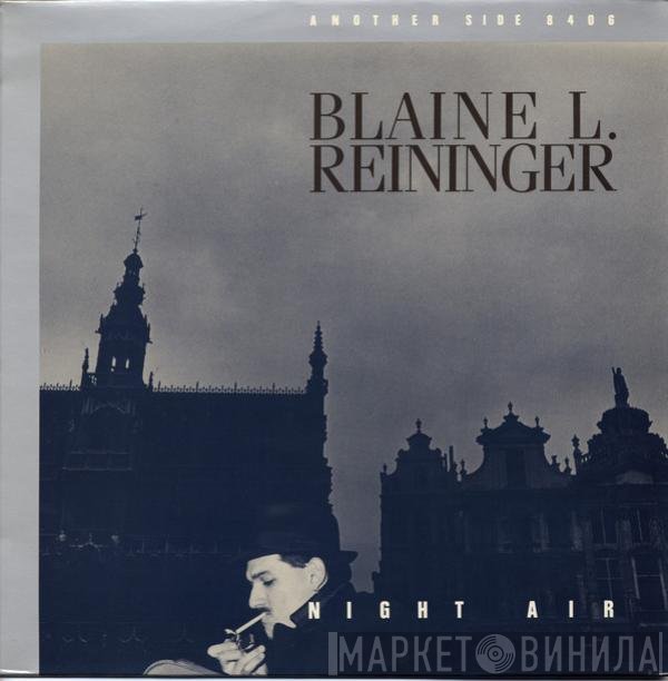 Blaine L. Reininger  - Night Air