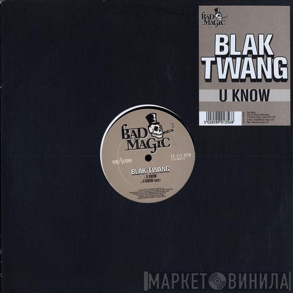 Blak Twang  - U Know