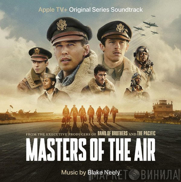 Blake Neely - Masters Of The Air (Apple TV+ Original Series Soundtrack)