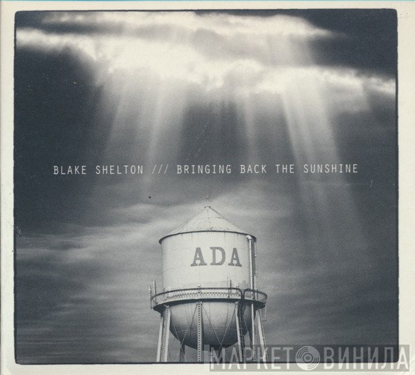 Blake Shelton - Bringing Back The Sunshine