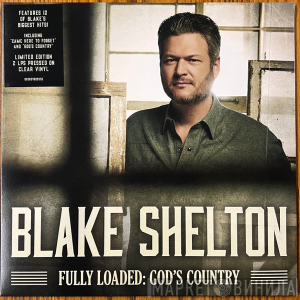 Blake Shelton - Fully Loaded: God's Country
