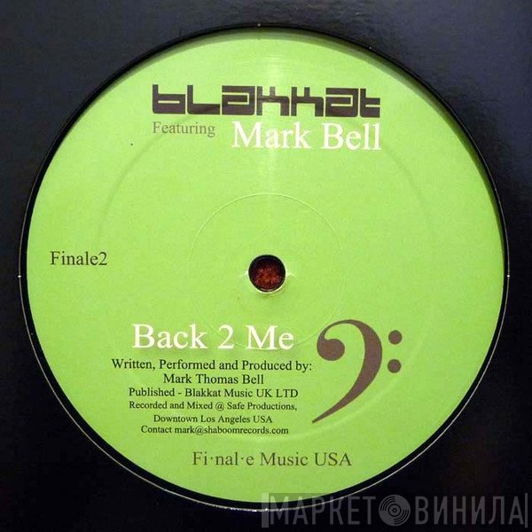 Blakkat Featuring Mark Bell   - Back 2 Me