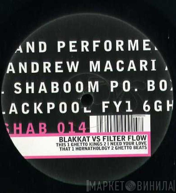 Blakkat, Filter Flow - Blakkat vs. Filter Flow