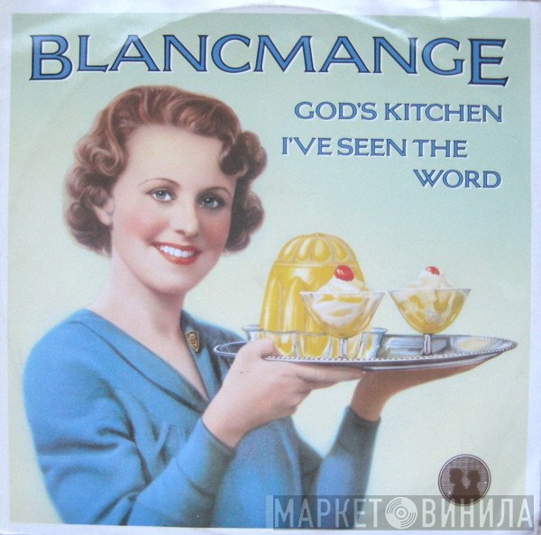 Blancmange - God's Kitchen / I've Seen The Word