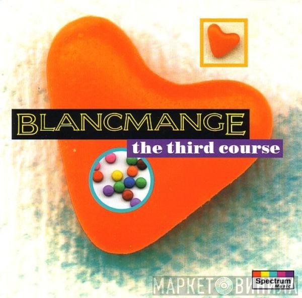 Blancmange  - The Third Course