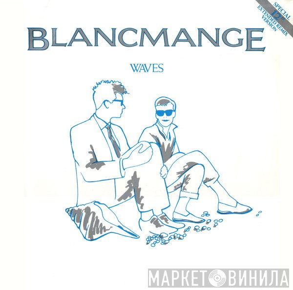 Blancmange  - Waves (Extended Remix Version)