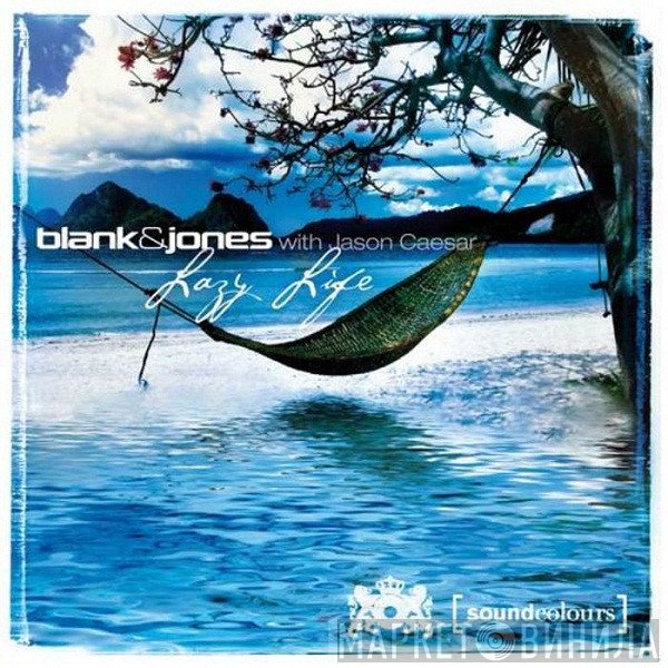 Blank & Jones With Jason Caesar  - Lazy Life