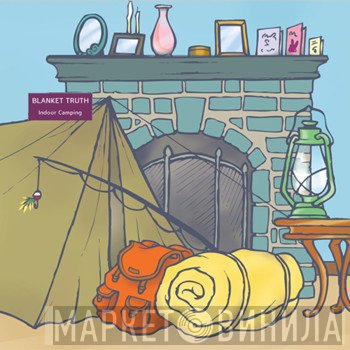 Blanket Truth  - Indoor Camping