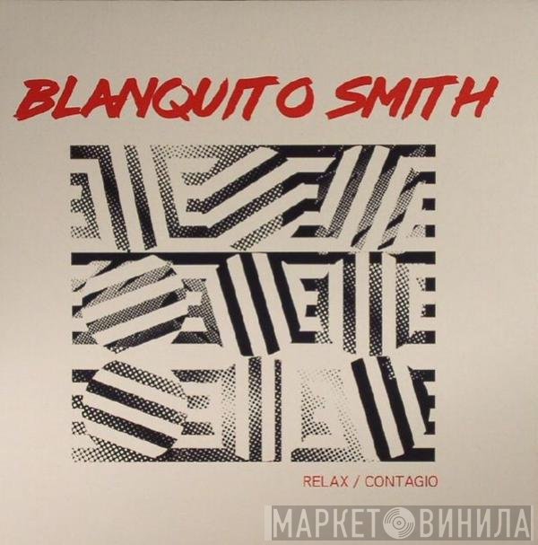 Blanquito Smith - Relax / Contagio