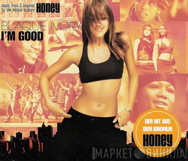 Blaque   - I'm Good