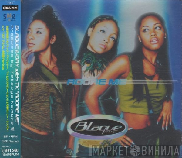 Blaque  with Tetsuya Komuro  - Adore Me