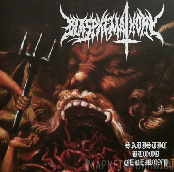 Blasphemathory - Sadistic Blood Ceremony