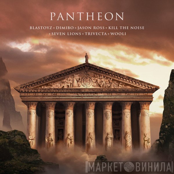 Blastoyz + Dimibo + Jason Ross  + Kill The Noise + Seven Lions + Trivecta + Wooli  - Pantheon