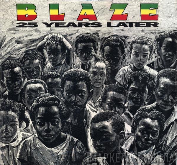 Blaze  - 25 Years Later