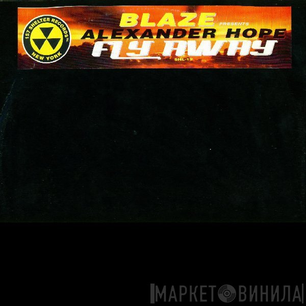 Blaze Presents Alexander Hope  - Fly Away