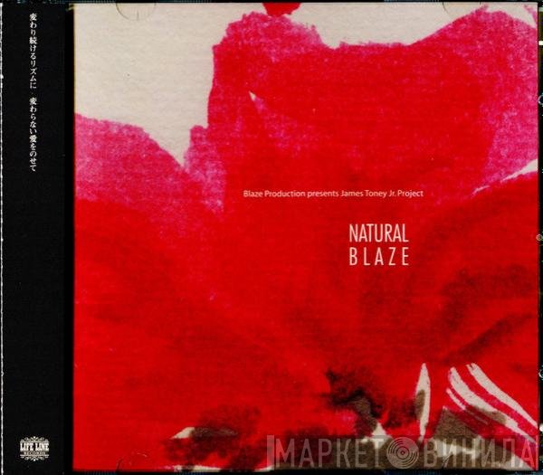 Blaze Presents James Toney Jr. Project  - Natural Blaze