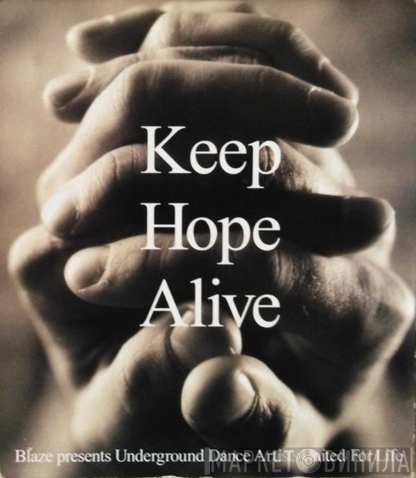 Blaze Presents Underground Dance Artists United For Life  - Keep Hope Alive