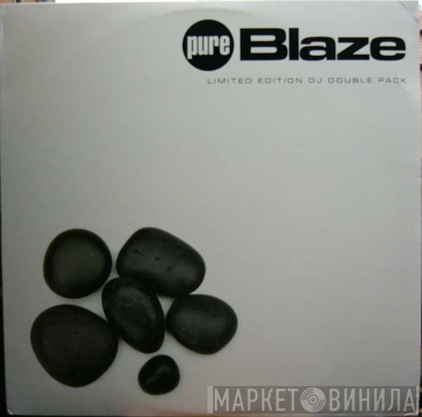 Blaze  - Pure Blaze