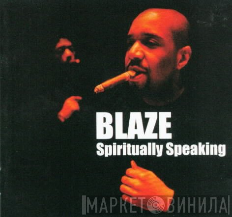 Blaze - Spiritually Speaking