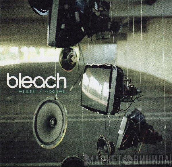 Bleach   - Audio / Visual