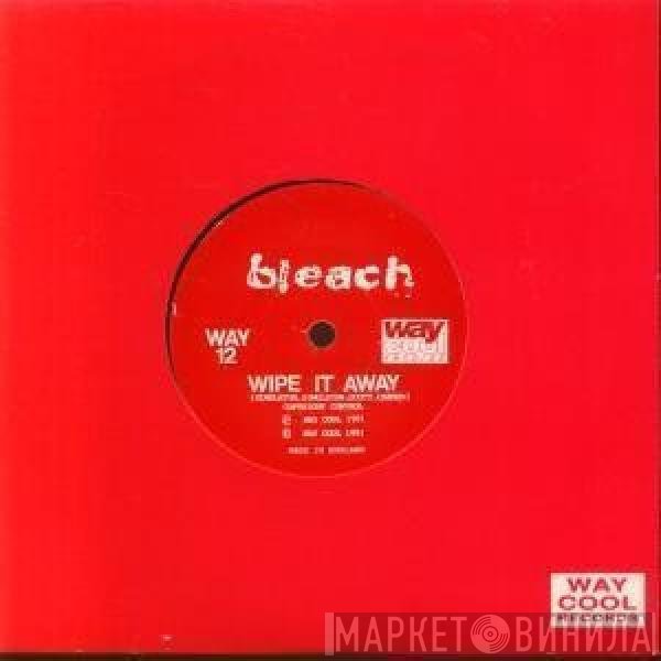 Bleach , Basti - Wipe It Away / Man At C.I.A.