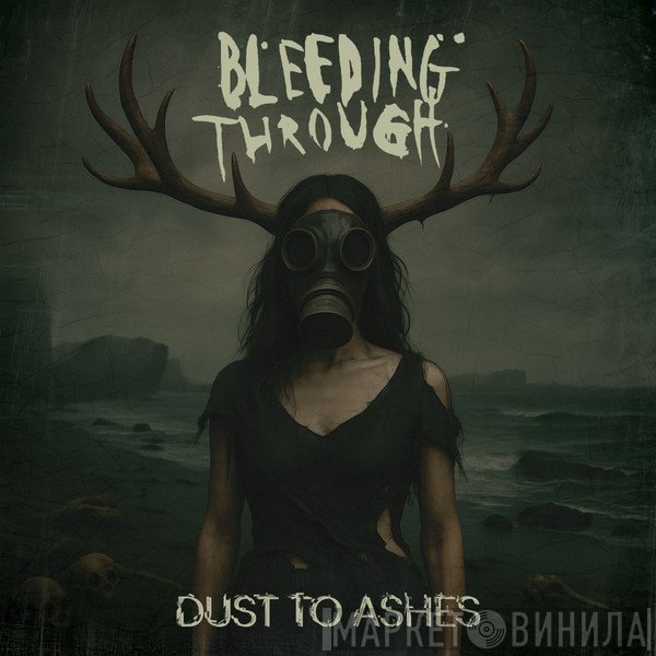 Bleeding Through - Dust To Ashes